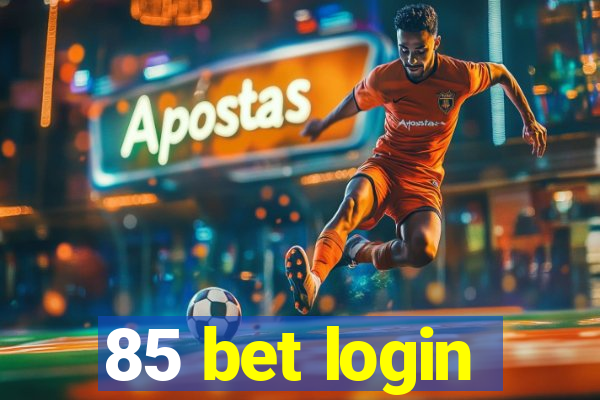 85 bet login